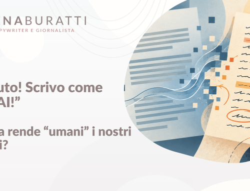 “Aiuto! Scrivo come un’AI!”. Cosa rende “umani” i nostri testi?